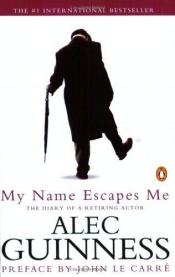 book cover of My name escapes me by Alec Guinness