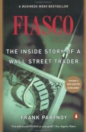 book cover of F.I.A.S.C.O.: The Inside Story of a Wall Street Trader by Frank Partnoy