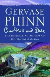 book cover of Over Hill And Dale by Gervase Phinn