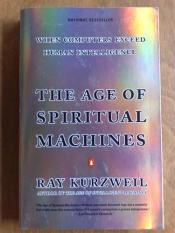 book cover of The Age of Spiritual Machines by Raymond Kurzweil