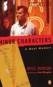 book cover of Minor Characters: A Young Woman's Coming-of-Age in the Beat Orbit of Jack Kerouac by Joyce Johnson