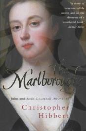 book cover of The Marlboroughs: John and Sarah Churchill 1650-1744 by Christopher Hibbert