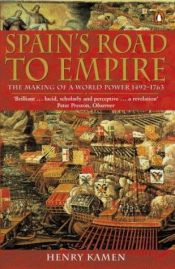 book cover of Empire : how Spain became a world power, 1492-1763 by Henry Kamen