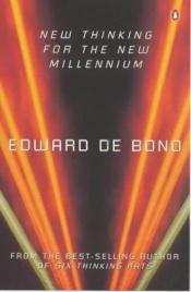 book cover of New Thinking for the New Millenium by Edward de Bono