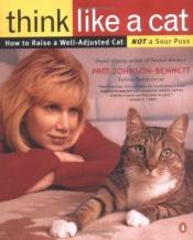 book cover of Comment penser chat by Pam Johnson-Bennett