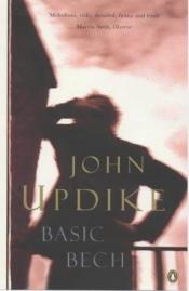 book cover of Basic Bech: "Bech a Book", "Bech Is Back" by John Updike