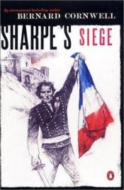 book cover of Sharpe's Siege: Richard Sharpe & the Winter Campaign, 1814 (Richard Sharpe's Adventure Series #18) by 伯納德．康威爾