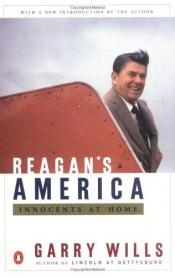 book cover of Reagan's America; Innocents At Home by Garry Wills