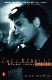 book cover of Jack Kerouac: Selected Letters: Volume 2, 1957-1969 by Джек Керуак