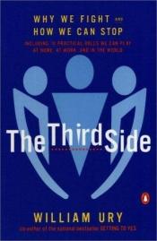 book cover of The Third Side : Why We Fight and How We Can Stop by William Ury