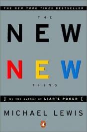 book cover of The New New Thing: A Silicon Valley Story by Michael Lewis