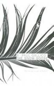 book cover of The Snow Goose and the Small Miracle by Paul Gallico