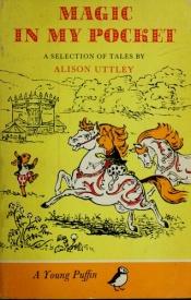 book cover of Magic In My Pocket: A Selection of Tales by Alison Uttley