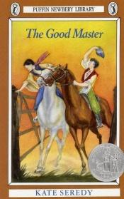 book cover of The Good Master (Puffin Newbery library) by Kate Seredy
