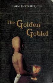 book cover of The Golden Goblet by Eloise Jarvis McGraw