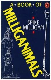 book cover of A Book of Milliganimals by Spike Milligan