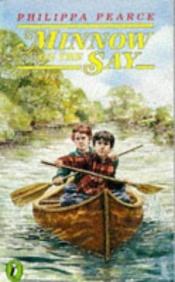 book cover of Minnow on the Say by Philippa Pearce