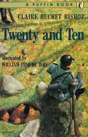 book cover of Twenty and Ten - by Claire Huchet Bishop