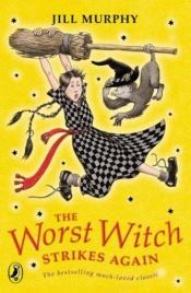 book cover of The Worst Witch Strikes Again by Jill Murphy