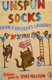 book cover of Unspun Socks from a Chicken's Laundry (Children's Poems) by Spike Milligan