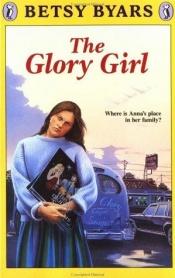 book cover of The glory girl by Betsy Byars
