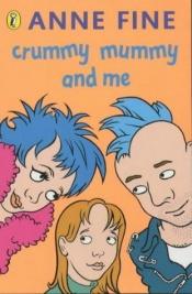 book cover of Crummy Mummy and Me by Anne Fine