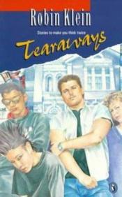 book cover of Tearaways by Robin Klein
