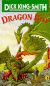 book cover of Dragon boy by Dick King-Smith