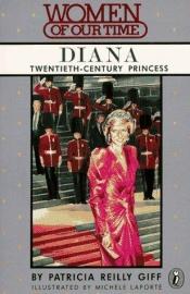 book cover of Diana - Twentieth Century Princess by Patricia Reilly Giff
