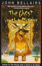 book cover of The ghost in the mirror by John Bellairs