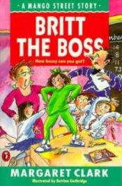 book cover of Britt the Boss (A Mango Street story) by Margaret Clark