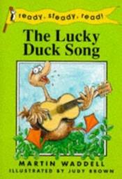 book cover of Lucky Duck Song (Ready, Steady, Read!) by Martin Waddell