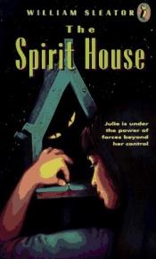 book cover of The Spirit House by William Sleator