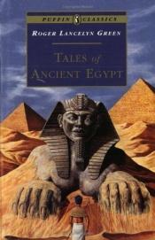 book cover of Tales of ancient Egypt by Roger Lancelyn Green
