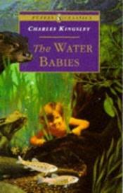 book cover of The water babies :ba fairy tale for a land-baby by Charles Kingsley