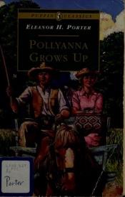 book cover of Pollyanna Grows Up by Eleanor H. Porterová
