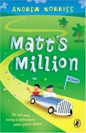 book cover of Matt's Million by Andrew Norriss