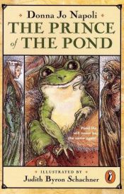 book cover of The Prince of the Pond aka De Fawg Pin (Judy B Schachner) by Donna Jo Napoli