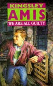 book cover of We Are All Guilty by کینگزلی آمیس
