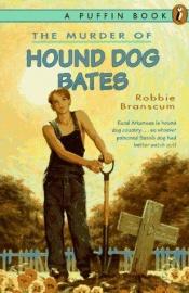 book cover of The Murder of Hound Dog Bates by Robbie Branscum