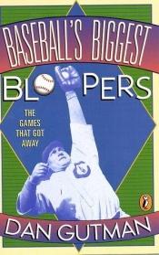 book cover of Baseball's Biggest Bloopers: The Games that Got Away by Dan Gutman