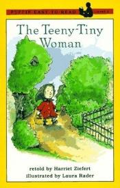 book cover of The Teeny Tiny Woman: Level 2 (Easy-to-Read, Puffin) by Harriet Ziefert