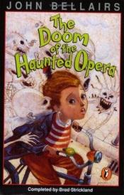 book cover of The Doom of the Haunted Opera (Lewis Barnavelt - Book 6) by John Bellairs