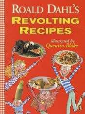book cover of Roald Dahl's revolting recipes by Roald Dahl