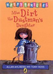 book cover of Miss Dirt the Dustman's Daughter (Happy Families S.) by Allan Ahlberg