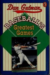 book cover of Baseball's greatest games by Dan Gutman