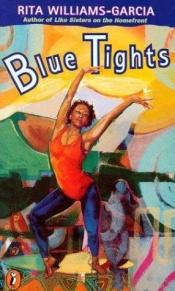 book cover of Blue Tights by Rita Williams-Garcia