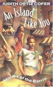 book cover of An Island Like You: Stories of the Barrio by Judith Ortiz Cofer