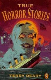 book cover of True Horror Stories (Hippo) by Terry Deary