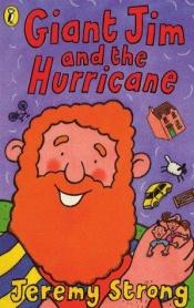 book cover of Giant Jim And The Hurricane by Jeremy Strong